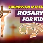 Sorrowful Mysteries | Rosary for Kids